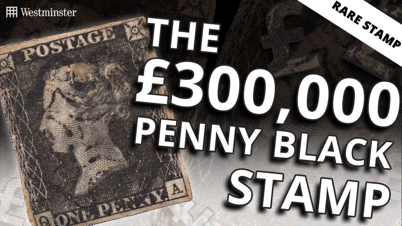 Is Your Penny Black Worth £300,000? - The Westminster Collection
